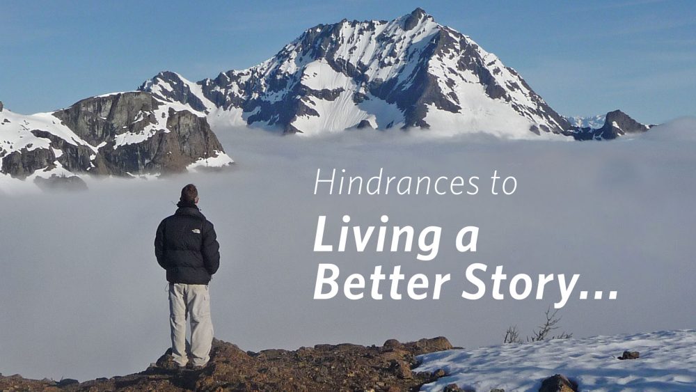 Hindrances to Living a Better Story