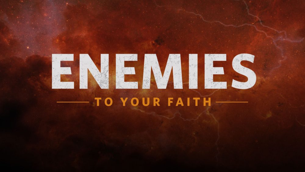 Enemies to Your Faith Image
